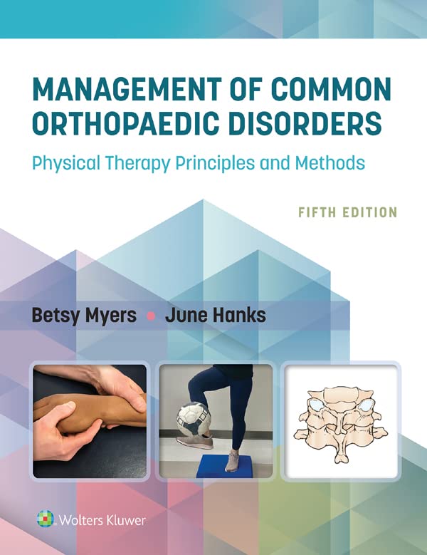 Management of Common Orthopaedic Disorders: Physical Therapy Principles and Methods      5th Edition, Kindle Edition