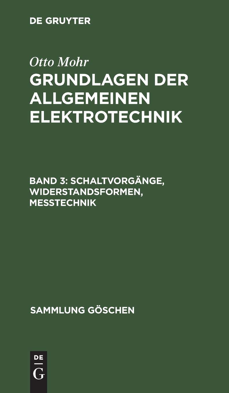 Schaltvorgänge, Widerstandsformen, Messtechnik: Aus Grundlagen Der Allgemeinen Elektrotechnik (3)