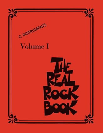 The Real Rock Book - Volume I: C Instruments | 200 Classic Rock Hits for Piano, Guitar & Vocalists | Hal Leonard Fake Book with Chords & Lyrics | Essential Rock Sheet Music Collection