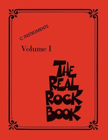 The Real Rock Book - Volume I: C Instruments | 200 Classic Rock Hits for Piano, Guitar & Vocalists | Hal Leonard Fake Book with Chords & Lyrics | Essential Rock Sheet Music Collection