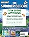 The Summer Before Fifth Grade Workbook: Bridging 4th to 5th Grade with 75+ Activities Math, Reading Comprehension, Writing, Language Arts, Fractions, Geometry, and More!