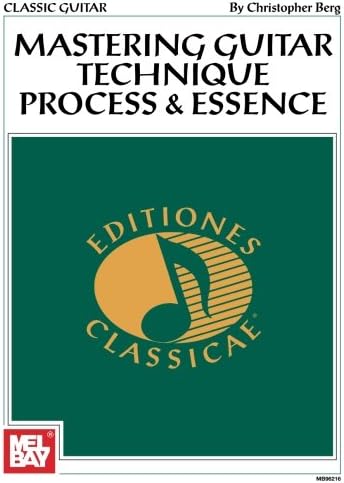 Mastering Guitar Technique: Process and Essence (Classic Guitar)