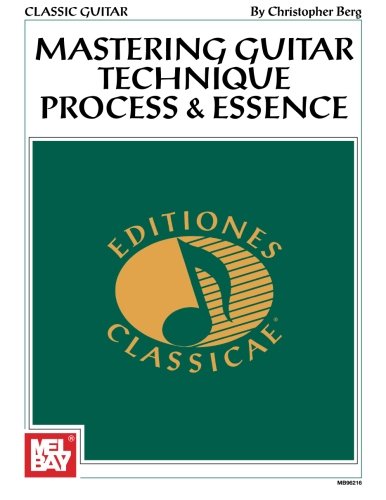 Mastering Guitar Technique: Process and Essence (Classic Guitar)
