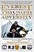 Produktbild Everest--A Triumph in Adversity: A True Story of Faith in the Face of Extreme Adversity
