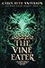 The Vine Eater (The Magic Eaters Trilogy)
