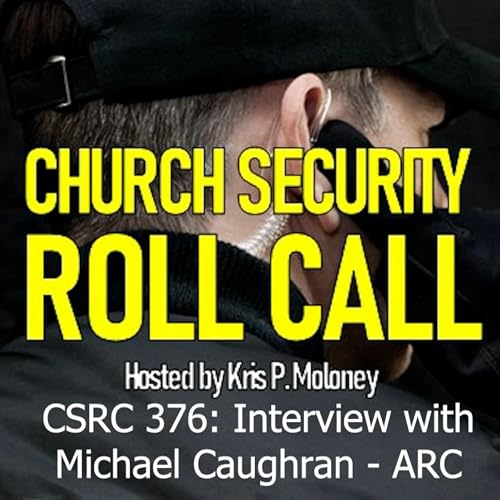 Interview With Michael Caughran ARC | Church Security Roll Call 376