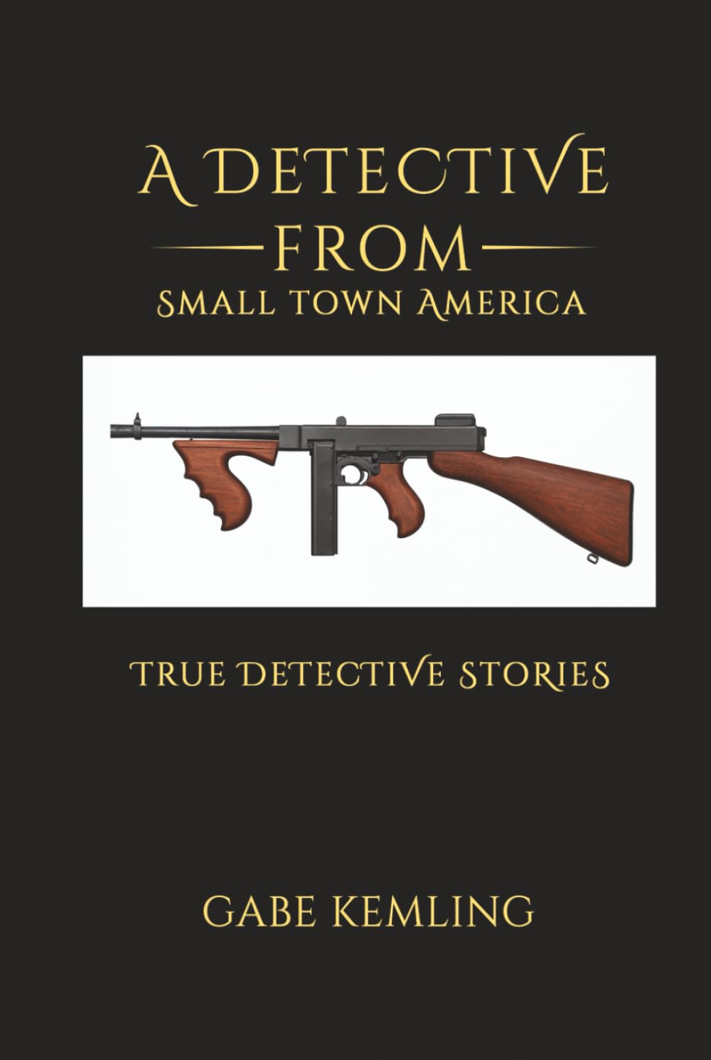A Detective From Small Town America: True Detective Stories      Hardcover – December 15, 2025