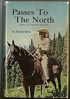 Passes to the North: A History of the Wenatchee Mountains B0006BLKXO Book Cover