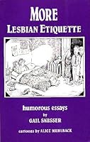 More Lesbian Etiquette: Humorous Essays 0895944154 Book Cover