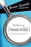 Redefining Beautiful: What God Sees When God Sees You