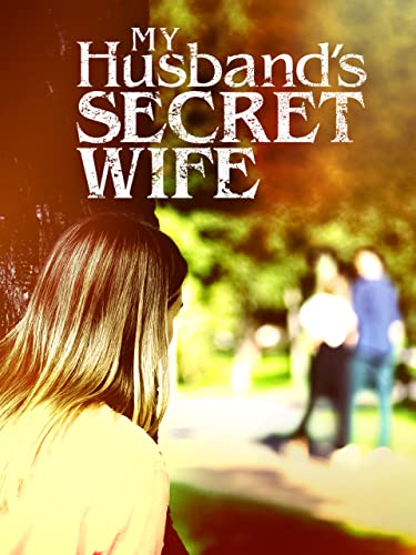 MY HUSBAND'S SECRET WIFE