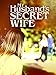 MY HUSBAND'S SECRET WIFE