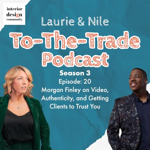 To-The-Trade S3E20 Morgan Finley on Video, Authenticity, and Getting Clients to Trust You