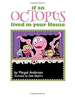 If an Octopus Lived in Your House 1729666655 Book Cover