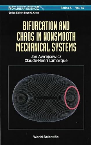 Bifurcation And Chaos In Nonsmooth Mechanical Systems: 45 (World Scientific Series on Nonlinear Science Series A)