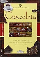 Cioccolata. Alimento del gusto, della salute e del piacere 8847620724 Book Cover