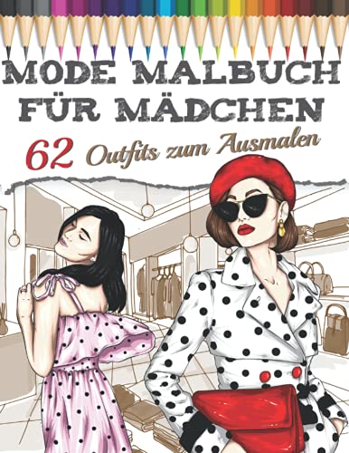 MODE MALBUCH: Kreiere deinen eigenen Modestil - 62 Outfits zum Ausmalen und Personalisieren