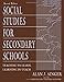 Social Studies for Secondary Schools: Teaching To Learn, Learning To Teach