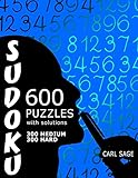 600 Sudoku Puzzles. 300 Medium and 300 Hard, with solutions. (Sudoku Sage)
