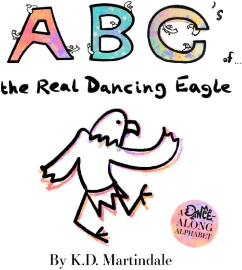ABC's of The Real Dancing Eagle: A Dance-Along Alphabet