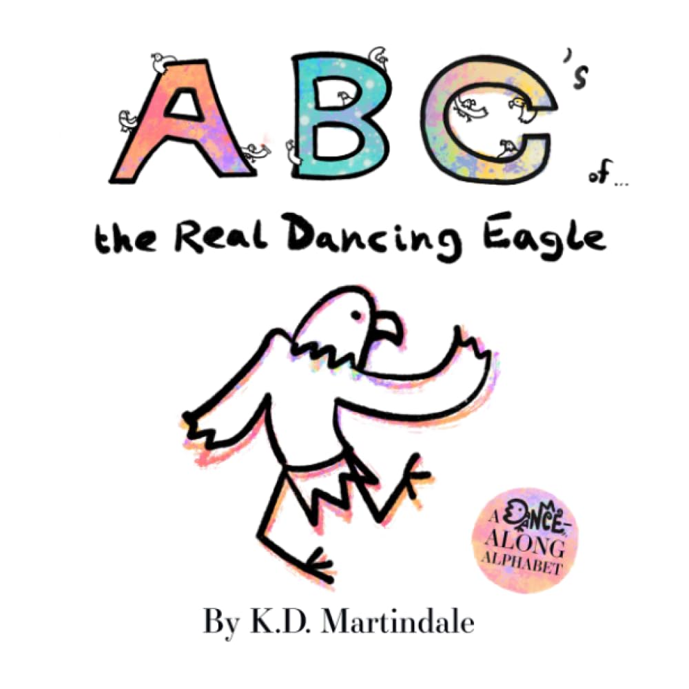 ABC's of The Real Dancing Eagle: A Dance-Along Alphabet