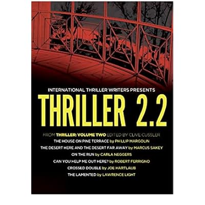 Thriller 2.2: The House on Pine Terrace, the Desert Here and the Desert Far Away, on the Run, Can You Help Me Out Here?, Crossed Double, the Lamented