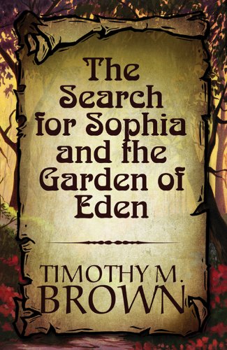 The Search for Sophia and the Garden of Eden