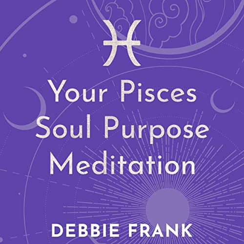 Your Pisces Soul Purpose Meditation by Debbie Frank episode artwork