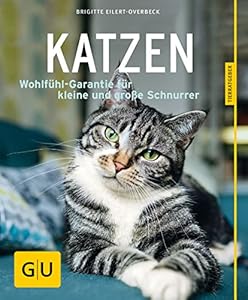 Katzen: Wohlf&uuml;hl-Garantie f&uuml;r kleine und gro&szlig;e Schnurrer (GU Katzen)