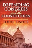 Defending Congress and the Constitution (Studies in Government and Public Policy)