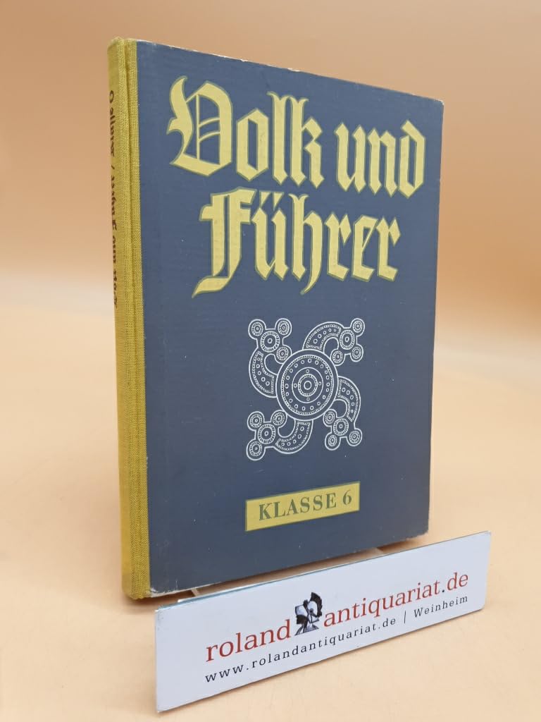 Volk und Führer. Deutsche Geschichte für Schulen. Ausgabe für Oberschulen und Gymnasien, Klasse 6: Von der Vorgeschichte bis zum Ende der Staufenzeit. (Bestellnr. 8836)