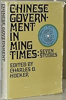 Chinese Government In Ming Times; Seven Studies 0231031726 Book Cover