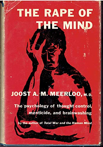 THE RAPE OF THE MIND; THE PSYCHOLOGY OF THOUGHT... B000N7HWII Book Cover