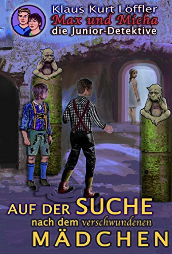 Auf Der Suche Nach Dem Verschwundenen Madchen Max Und Micha Die Junior Detektive Vom Wolfgangsee Ebook Loffler Klaus Kurt Amazon De Kindle Shop