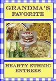 Grandma's Favorite Hearty Ethnic Entrees