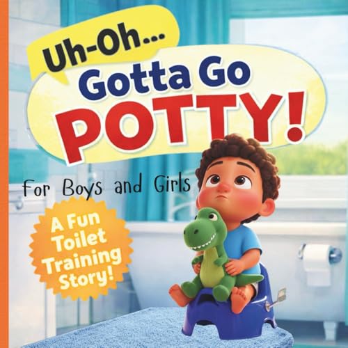 “Uh-Oh… Gotta Go Potty! A Fun Toilet Training Story :: For Girls And Boys