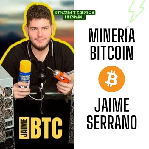 170. Miner&iacute;a Bitcoin con JaimeBTC
