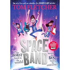 Space Band: The out-of-this-world new adventure from the number-one-bestselling author Tom Fletcher