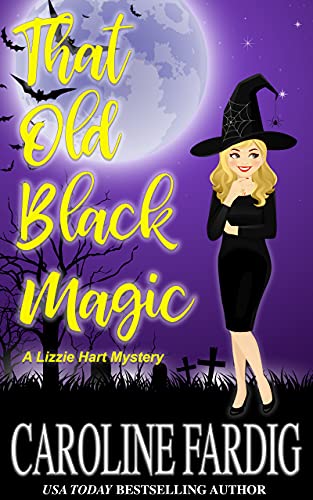 That Old Black Magic (Lizzie Hart Mysteries Book 2)