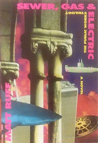 Sewer, Gas & Electric: The Public Works Trilogy : A Novel