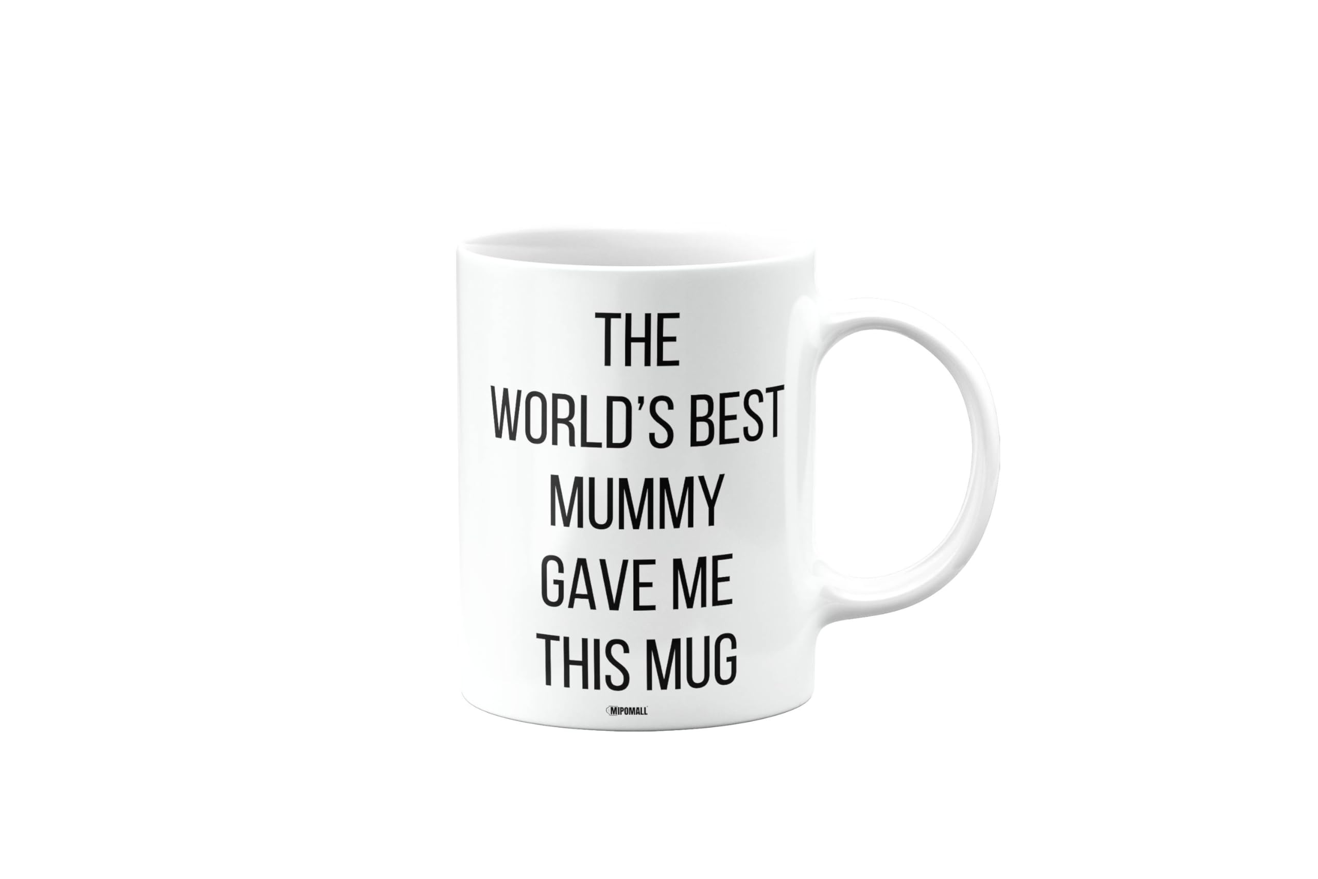 MIPOMALL The World's Best Mummy Gave Me This Mug, Funny Birthday Gifts for Men or Women, Secret Santa, Presents for Christmas, mm-CA_207_124