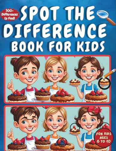 Spot the Difference Book for Kids. 300+ Differences to Find!: For Kids Ages 6 to 10