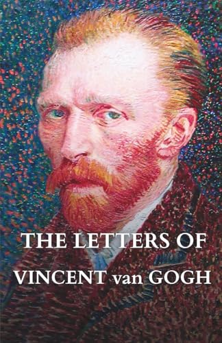 The Letters of Vincent van Gogh: Untainted Editions