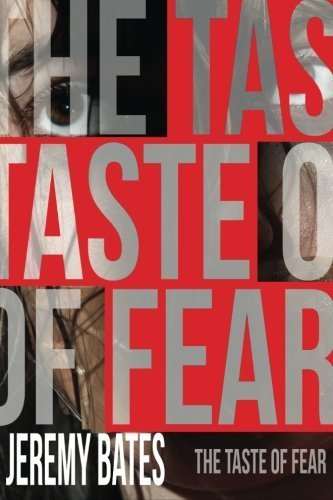 The Taste of Fear by Jeremy Bates (2012-10-23)