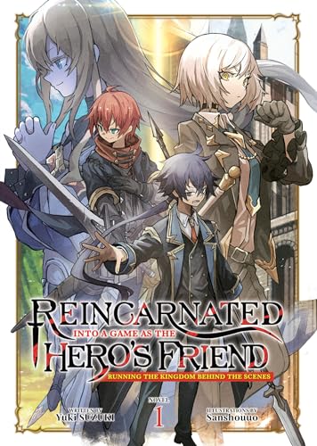 Image of Reincarnated Into a Game as the Hero's Friend: Running the Kingdom Behind the Scenes (Light Novel) Vol. 1