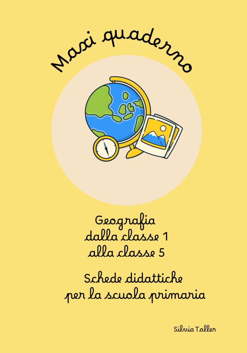 Maxi quaderno di Geografia: Schede dalla classe 1 alla classe 5 della scuola primaria