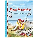  Peggy Diggledey: Geduld, kleine Möwe! (Peggy Diggledey: Allerbeste Freunde)