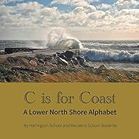 C Is for Coast: A Lower North Shore Alphabet 1460275187 Book Cover