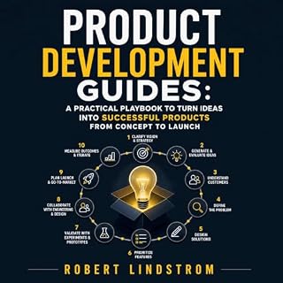 Product Development Guides: A Practical Playbook to Turn Ideas Into Successful Products From Concept to Launch cover art