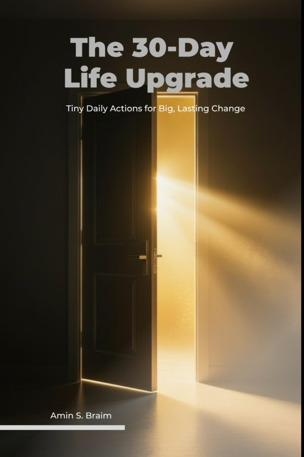 The 30‑Day Life Upgrade: Tiny Daily Actions for Big, Lasting Change